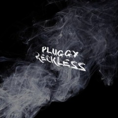 Pluggy - Reckless (prod. by Pluto)
