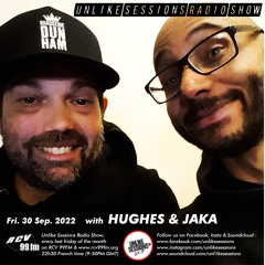Unlike Sessions Radio Show - 2022-09-30 - Hughes & Jaka