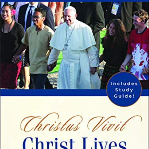 [Download] PDF 🖋️ Christ Lives: Christus Vivit: Post-Synodal Apostolic Exhortation o