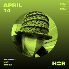 41ISSA – HÖR x WARNING (April 14th 2021)