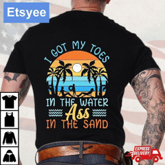 I Got My Toes In The Water Ass In The Sand Vintage T-Shirt