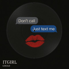 ITGIRL (CHULO EDIT)