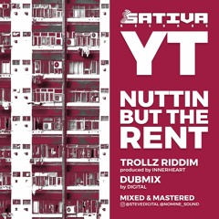 YT - Nuttin But The Rent  (Trollz Riddim by Innerheart)