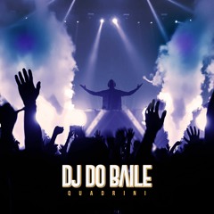 Quadrini - DJ do Baile
