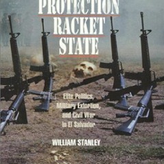 [Book] R.E.A.D Online The Protection Racket State: Elite Politics, Military Extortion, and Civil