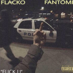 FUCK U - FlåckØ X Fantøme