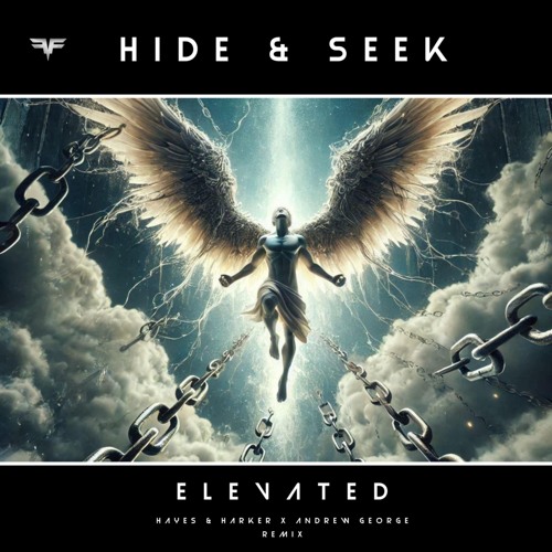 Hide & Seek - Elevated (Hayes & Harker X Andrew George Remix)