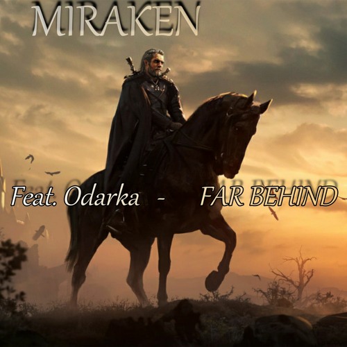 Miraken Feat. Odarka - Far Behind (Extended Version)