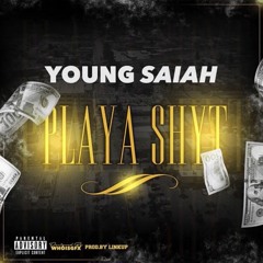 Young Saiah - Playa Shyt
