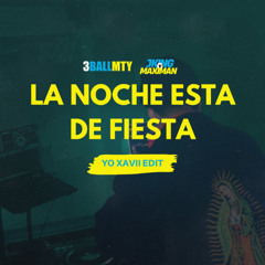 LA NOCHE ESTA DE FIESTA (YO XAVII EDIT)