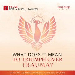 Firebird Live Clip - What Does It Mean To Triumph Over Trauma?
