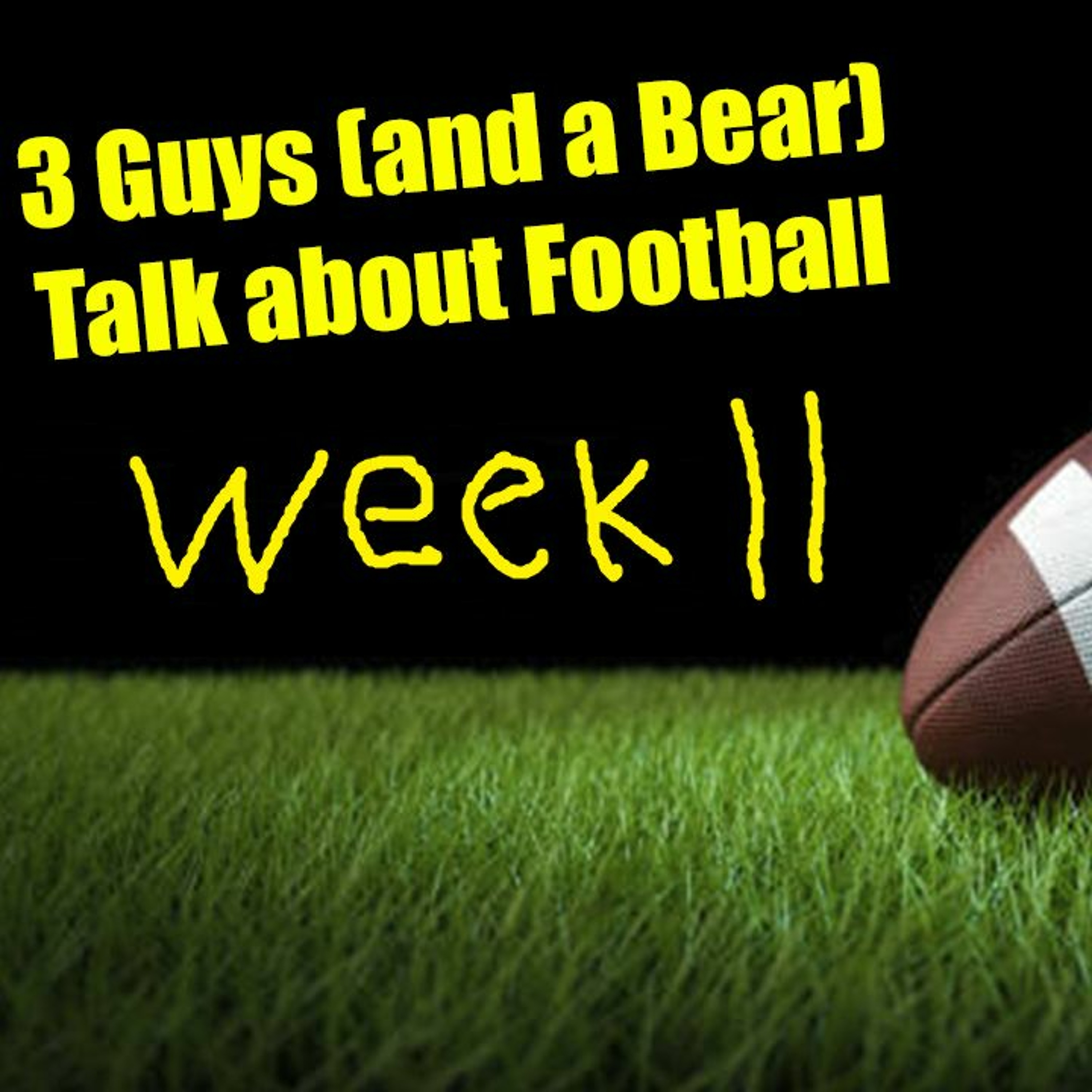 Three Guys (And a Bear) Talk About Football - 2023-2024 NFL Week 11-12 episode artwork