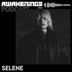 Awakenings Podcast S344 - Selene