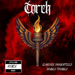 Torch (Clarence Dangerfield & Double Trouble Remix)