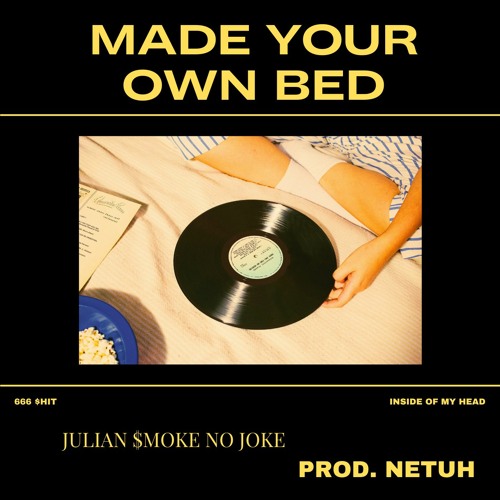 Made Your Own Bed (Prod. netuh)