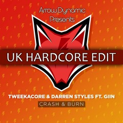 Tweekacore & Darren Styles ft. Giin - Crash & Burn (UK Hardcore Edit)