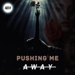 Pushing Me Away