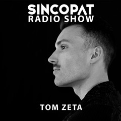 Tom Zeta - Sincopat Podcast 306