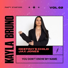 ★ YOU DON'T KNOW MY NAME [KAYLA BRUNO MASHUP] ★