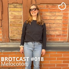 Brotcast 018 by Melocoton
