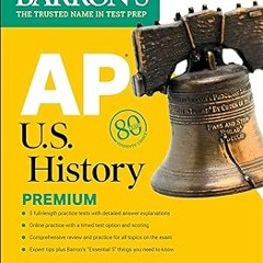 * AP U.S. History Premium, 2024: Comprehensive Review With 5 Practice Tests + an Online Timed T