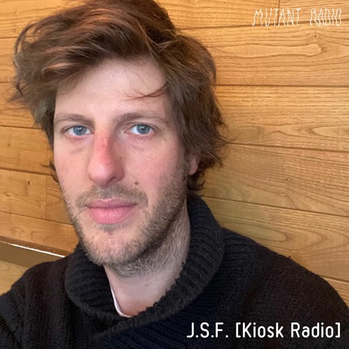 Stream J.S.F. [Kiosk Radio] by Mutant Radio | Listen online for free on  SoundCloud