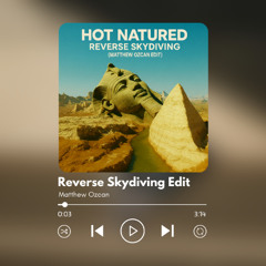 Reverse Skydiving Edit (Matthew Ozcan)