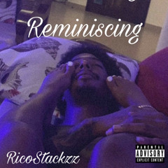 RicoStackzz - Reminiscing
