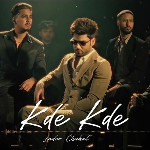 Stream Kde Kde Inder Chahal by Brand New Punjabi Songs 2024 Listen online for free on SoundCloud