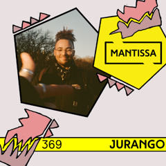 Mantissa Mix 369: Jurango