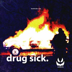 Drug Sick w/ 3gz (prod. Odece)