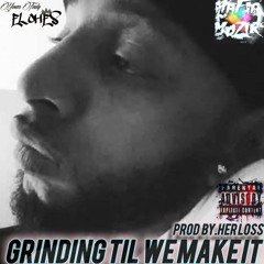 #NewRelease "Grinding Til We Make It" Prod By.Her Loss