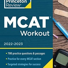 [READ] [EBOOK EPUB KINDLE PDF] MCAT Workout, 2022-2023: 780 Practice Questions & Pass