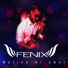 Fenix ( Melina Mi Amor)