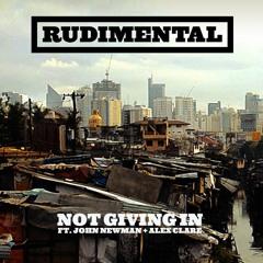 Rudimental - Not Giving In (feat. John Newman & Alex Clare) [Bondax Remix]