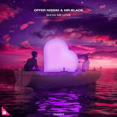 Offer Nissim & MR. BLACK - Show Me Love (Melodika Remix)