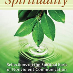 View KINDLE 📭 Practical Spirituality: The Spiritual Basis of Nonviolent Communicatio