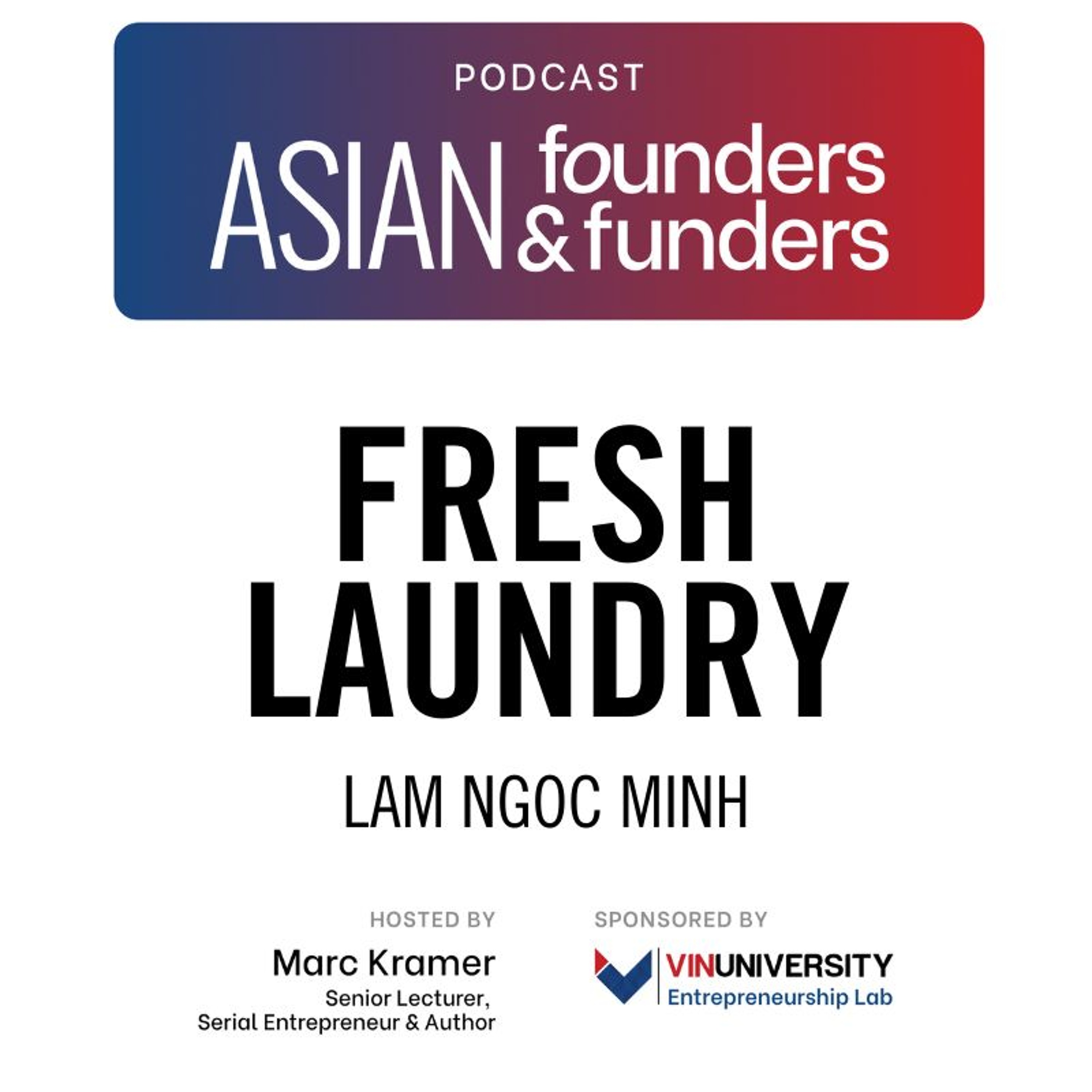 Lam Ngoc Minh, Co-founder/CEO of Fresh Laundry episode artwork