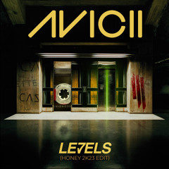 Avicii - Levels (Honey 2k23 Artist Edit)