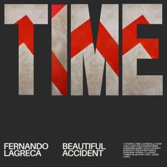Premiere: Fernando Lagreca - Time [Beautiful Accident]
