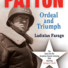 [DOWNLOAD] EBOOK 📩 Patton: Ordeal and Triumph by  Ladislas Farago PDF EBOOK EPUB KIN
