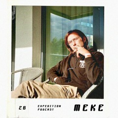 Expedition Podcast 26 / Meke