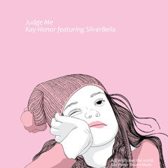 Judge Me  (Kay-Honor featuring SilverBella)