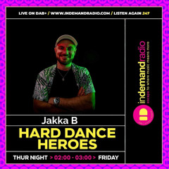 Jakka-B - Hard Dance Heroes  on In Demand Radio [May 4th 2025]