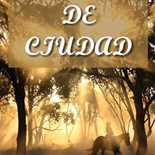 [Free] EBOOK 📭 Vaquero de Ciudad (Spanish Edition) by  Zorro Blanco [EPUB KINDLE PDF