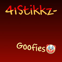 41stikkz- Goofies