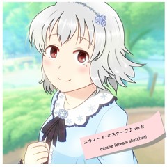 スウィート・エスケープ♪ ver.R