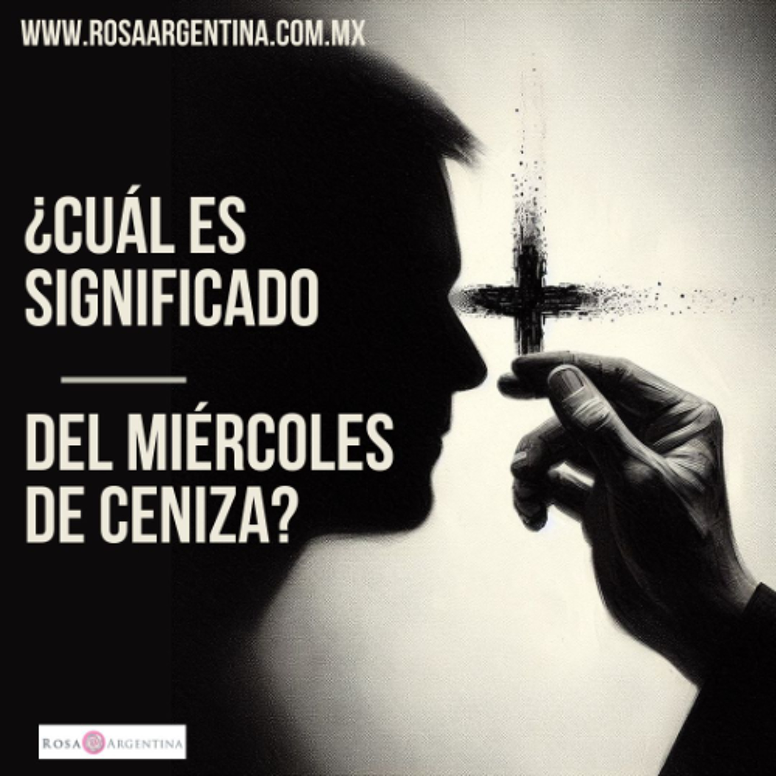 ¿CUÁL ES EL SIGNIFICADO DEL MIERCOLES DE CENIZA?