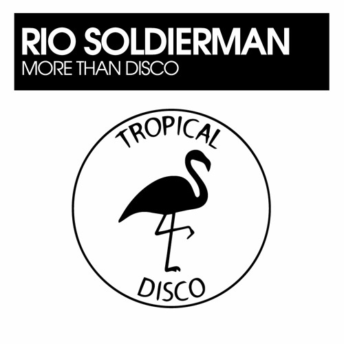 Rio Soldierman - More Than Disco