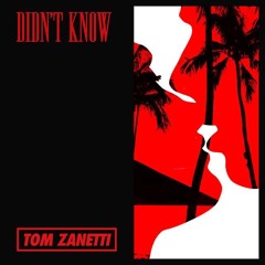 Tom Zanetti - Didn't Know (Tyler0112 remix)